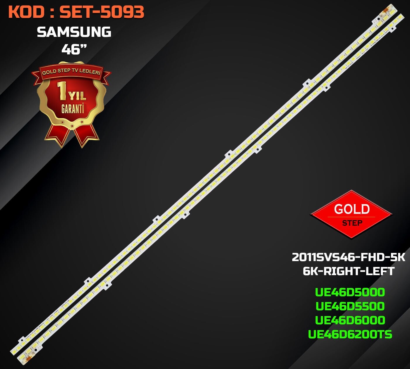 SAMSUNG 46'' UE46D5000 / UE46D5500 / UE46D6000 / UE46D6200 Serisi Uyumlu LED Bar Takımı (2011SVS46-FHD-5K6K / JVG4-460SMA-R1 / JVG4-460SMB-R1)