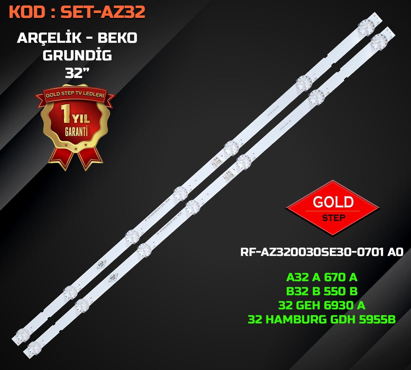 32GEH6930A 32GEH6955B 32GEH6950 32GEH6935A 32GHB5026 32GDH5950B 32GDH5955B B32K590G A32A670A B32A670A RF-AZ320030SE30-0701 A0 LED Bar Takımı